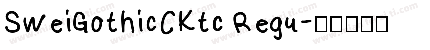 SweiGothicCKtc Regu字体转换